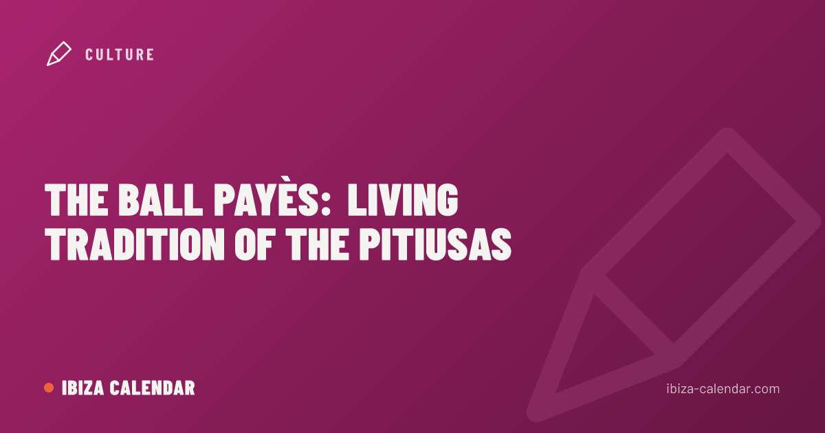 The Ball Payès: Living Tradition of the Pitiusas