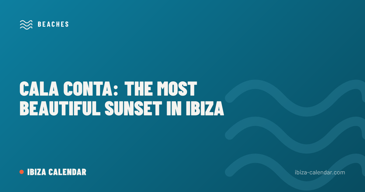 Cala Conta: The Most Beautiful Sunset in Ibiza