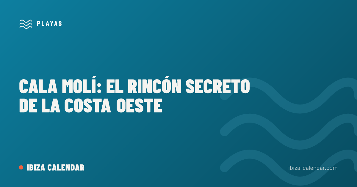 Cala Molí: el rincón secreto de la costa oeste