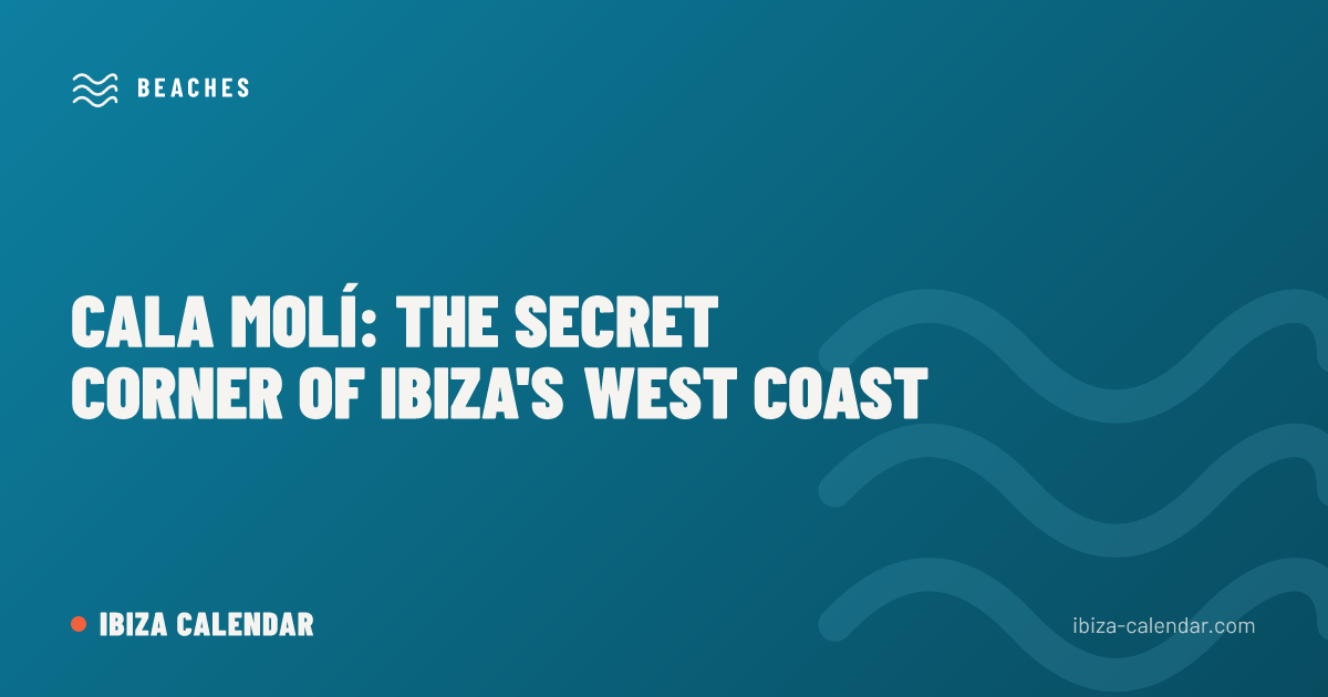 Cala Molí: The Secret Corner of Ibiza's West Coast