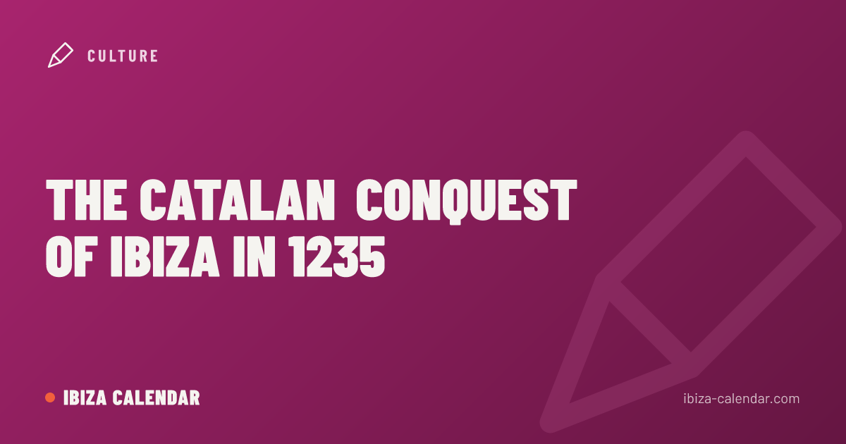 The Catalan Conquest of Ibiza in 1235
