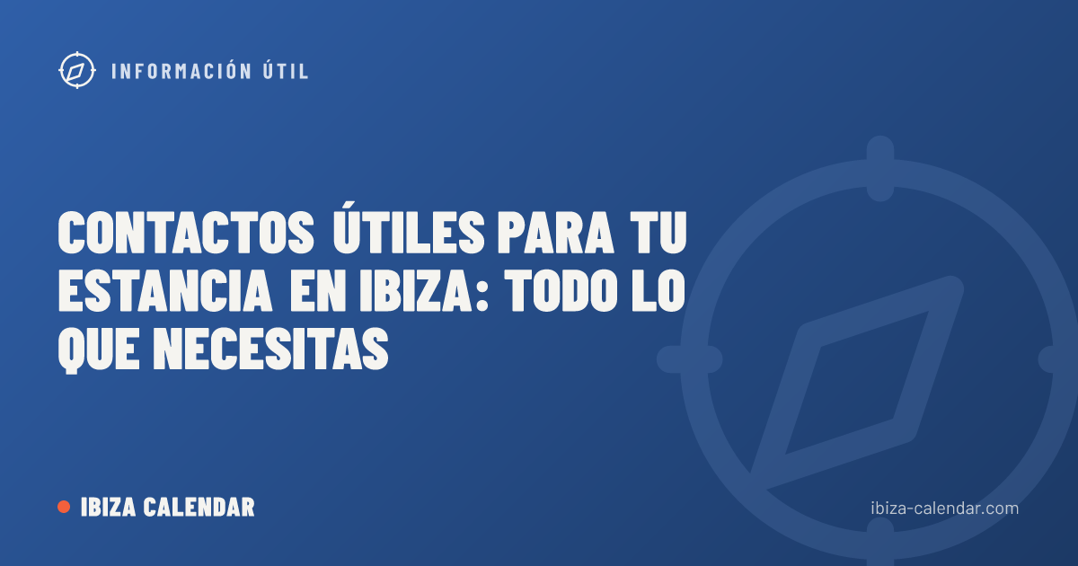 Contactos útiles para tu estancia en Ibiza: todo lo que necesitas