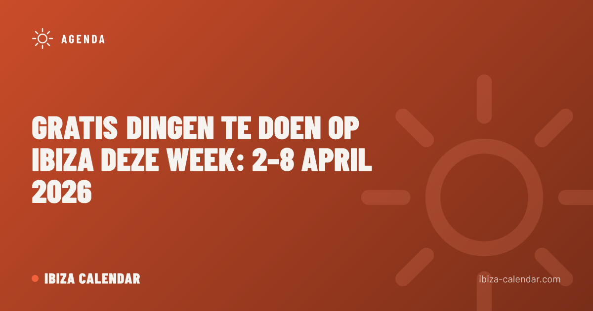 Gratis dingen te doen op Ibiza deze week: 2–8 april 2026