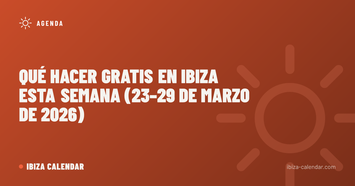 Qué hacer gratis en Ibiza esta semana (23–29 de marzo de 2026)