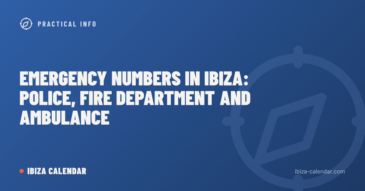 Emergency Numbers in Ibiza: Police, Fire Department and Ambulance