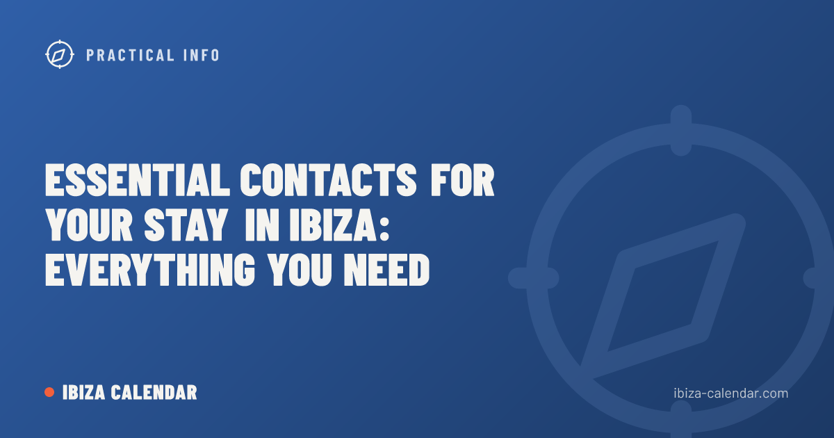 Essential Contacts for Your Stay in Ibiza: Everything You Need