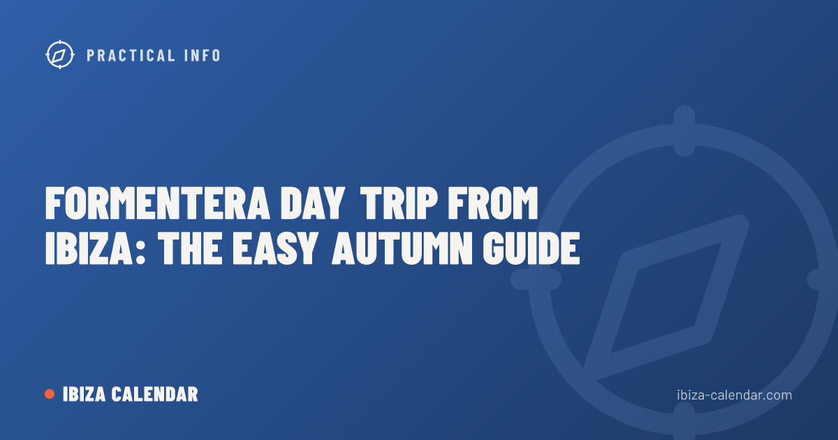 Formentera Day Trip from Ibiza: The Easy Autumn Guide