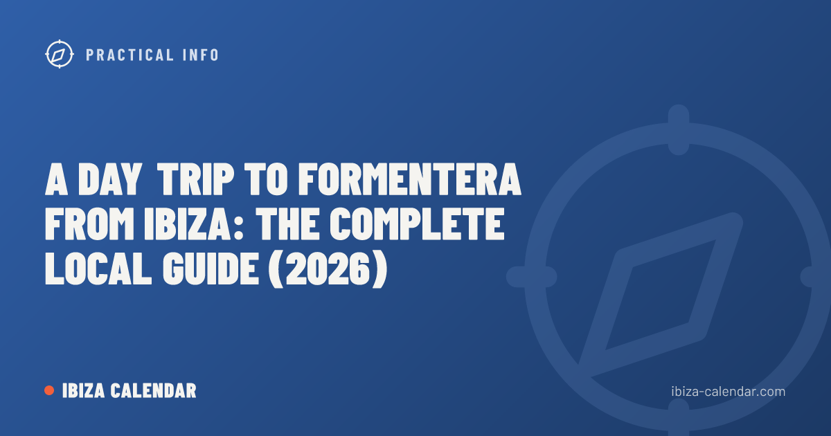 A Day Trip to Formentera from Ibiza: The Complete Local Guide (2026)