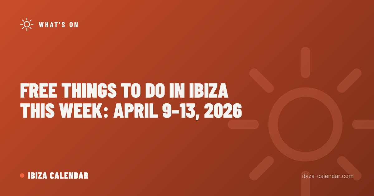Free Things to Do in Ibiza This Week: April 9–13, 2026