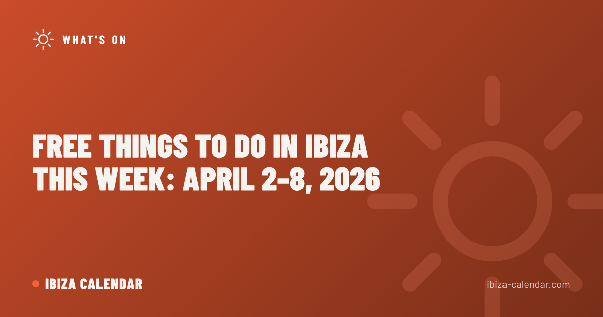 Free Things to Do in Ibiza This Week: April 2–8, 2026