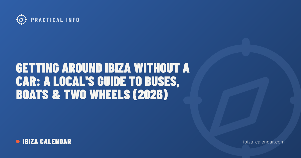 Getting Around Ibiza Without a Car: A Local's Guide to Buses, Boats & Two Wheels (2026)