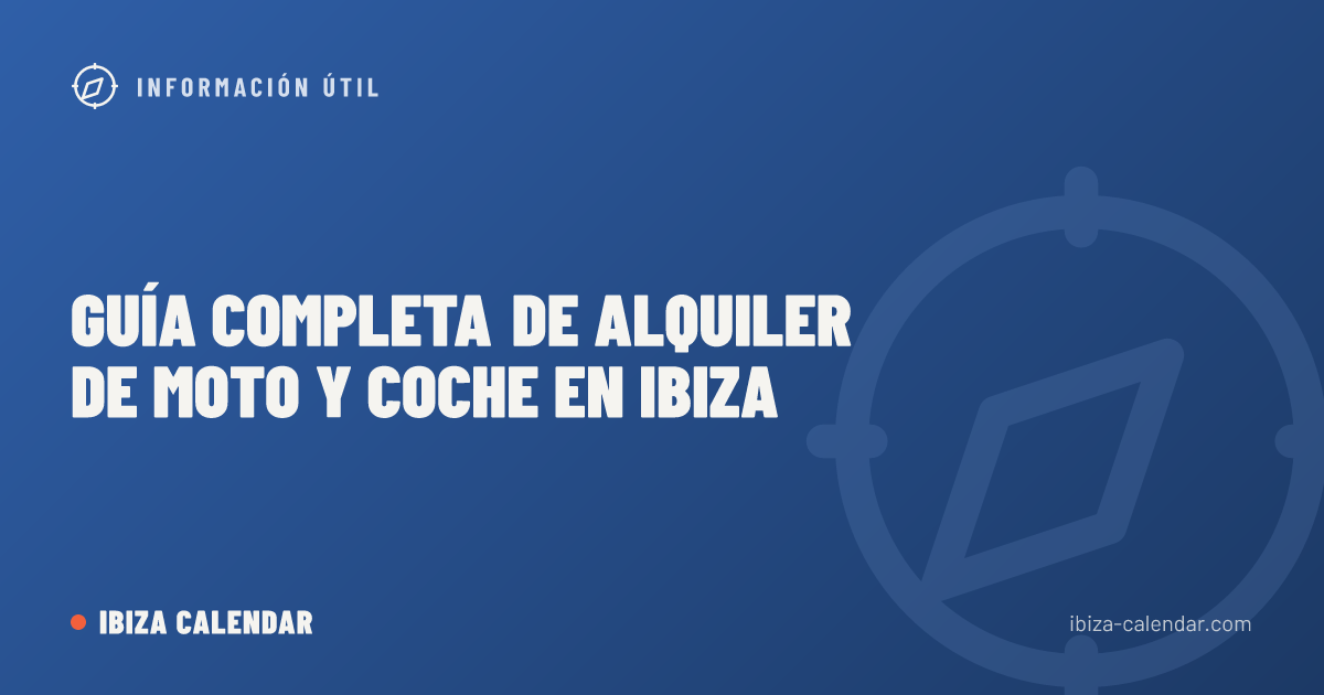 Guía completa de alquiler de moto y coche en Ibiza