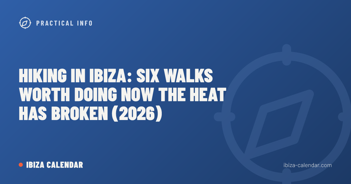 Hiking in Ibiza: Six Walks Worth Doing Now the Heat Has Broken (2026)