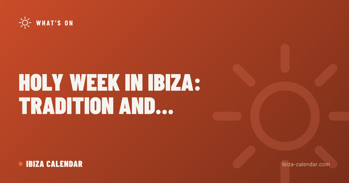Holy Week in Ibiza: Tradition and Processions