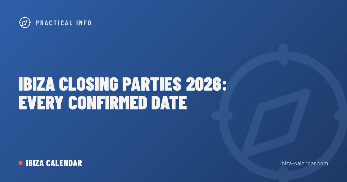 Ibiza Closing Parties 2026: Every Confirmed Date