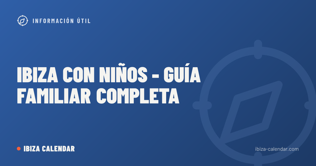 Ibiza con niños - guía familiar completa