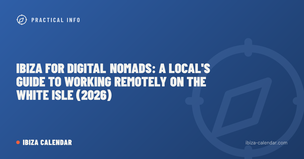 Ibiza for Digital Nomads: A Local's Guide to Working Remotely on the White Isle (2026)