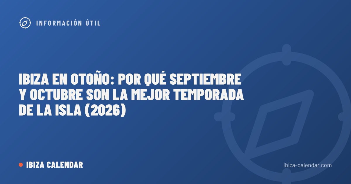 Ibiza en otoño: por qué septiembre y octubre son la mejor temporada de la isla (2026)