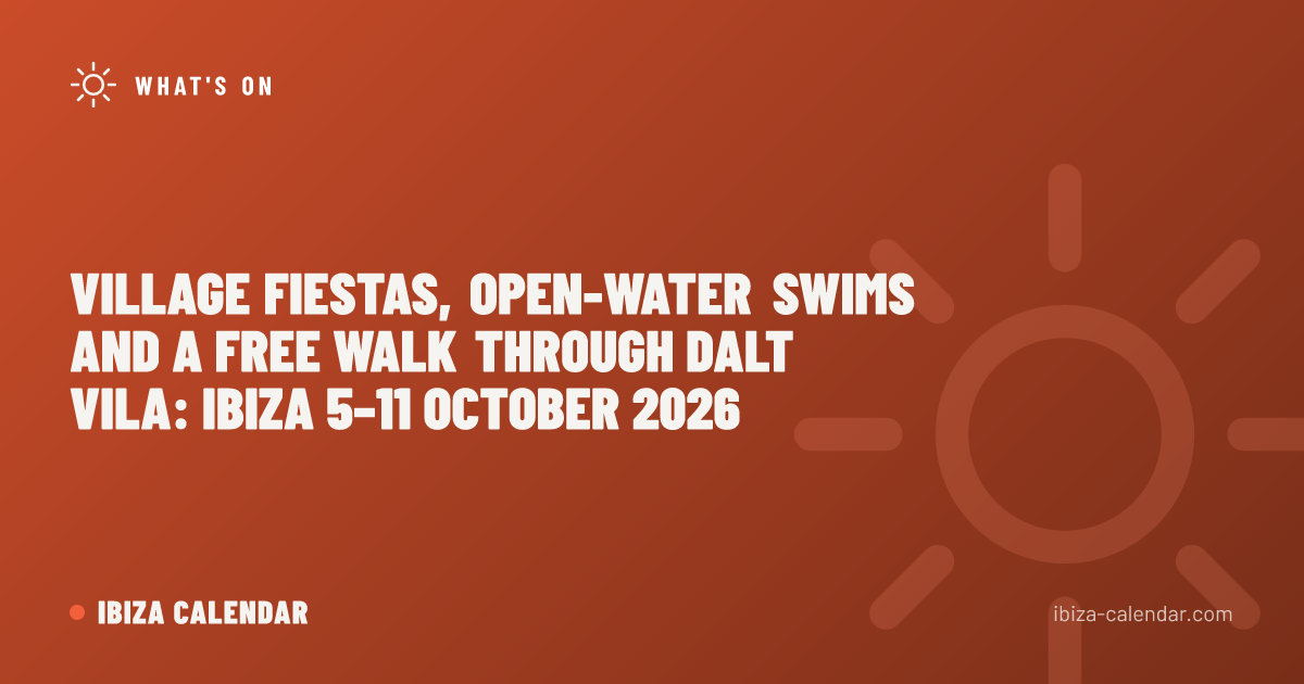 Village Fiestas, Open-Water Swims and a Free Walk Through Dalt Vila: Ibiza 5–11 October 2026