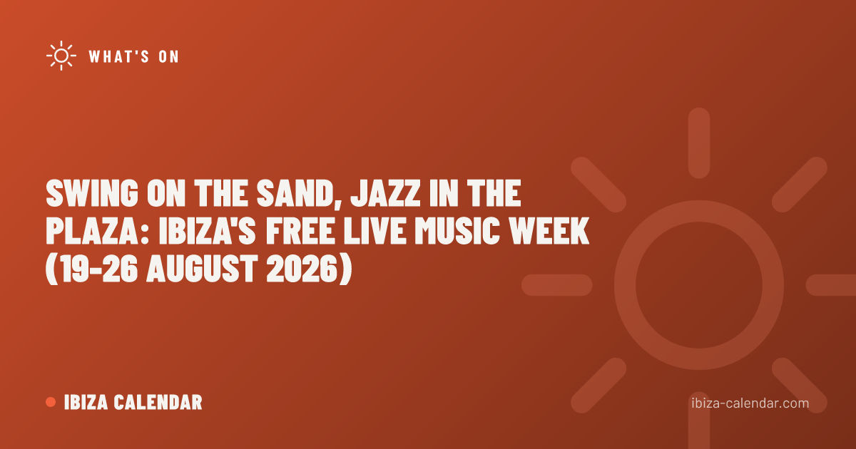 Swing on the Sand, Jazz in the Plaza: Ibiza's Free Live Music Week (19-26 August 2026)