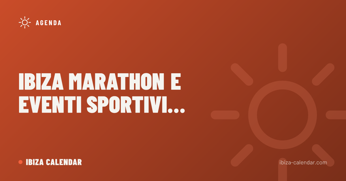 Ibiza Marathon e eventi sportivi dell'isola