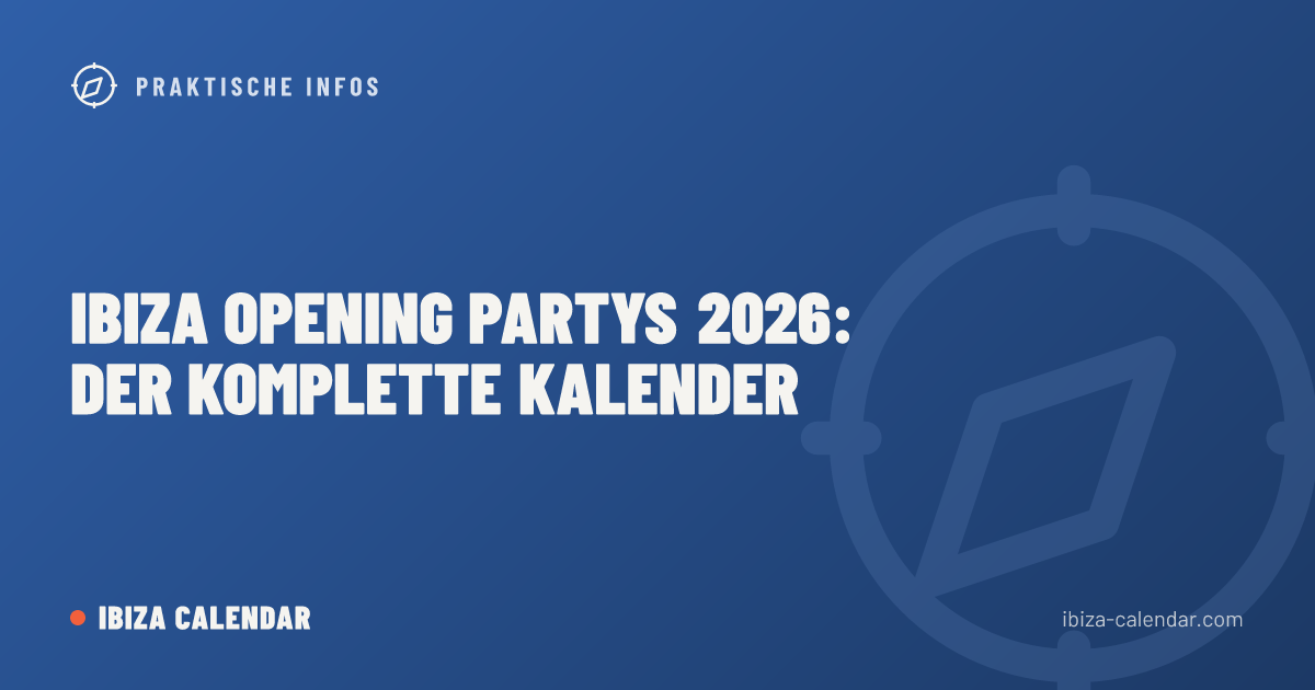Ibiza Opening Partys 2026: Der komplette Kalender