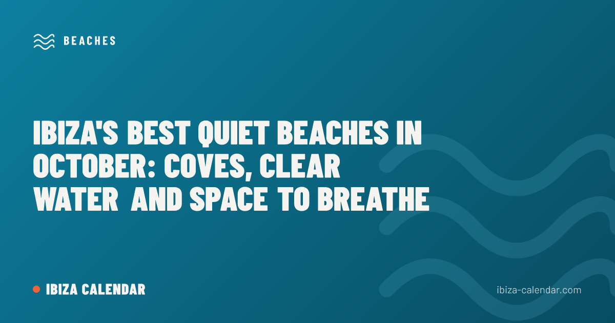 Ibiza's Best Quiet Beaches in October: Coves, Clear Water and Space to Breathe