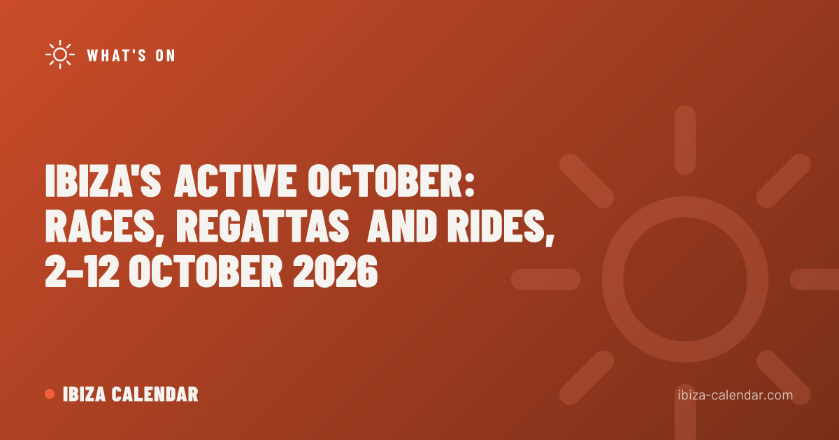 Ibiza's Active October: Races, Regattas and Rides, 2–12 October 2026