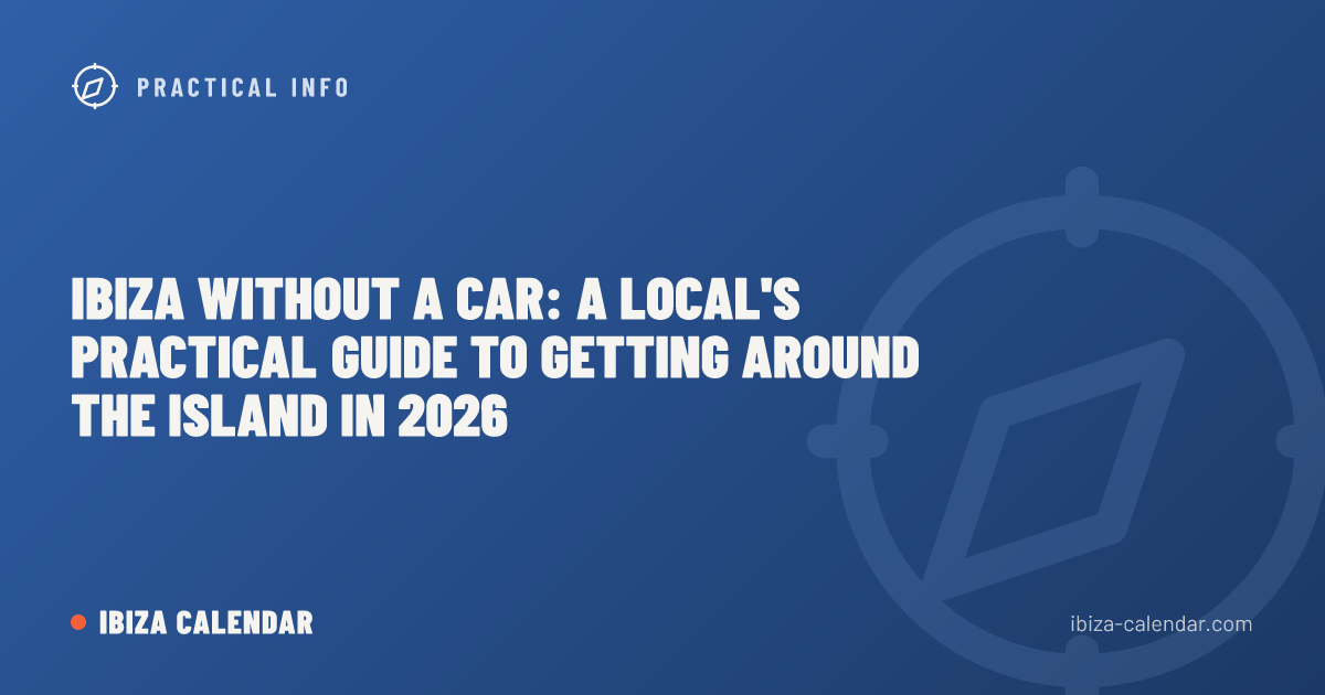 Ibiza Without a Car: A Local's Practical Guide to Getting Around the Island in 2026