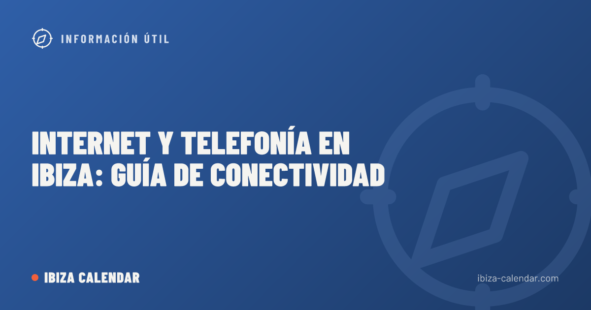 Internet y telefonía en Ibiza: guía de conectividad