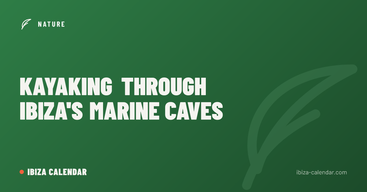 Kayaking Through Ibiza's Marine Caves