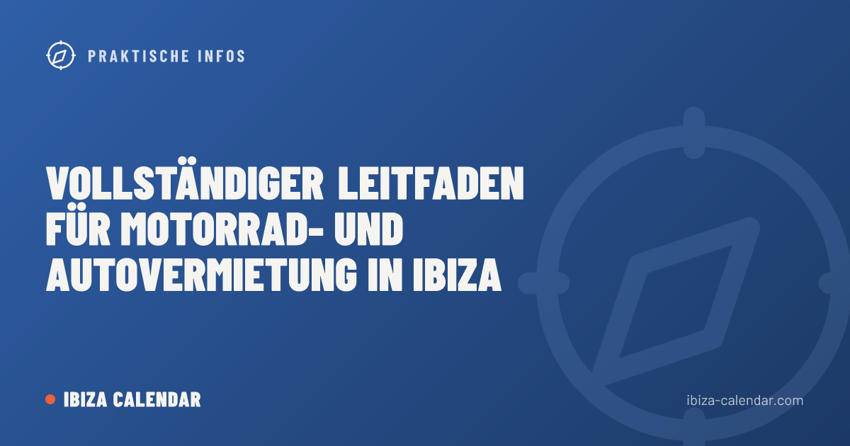 Vollständiger Leitfaden für Motorrad- und Autovermietung in Ibiza