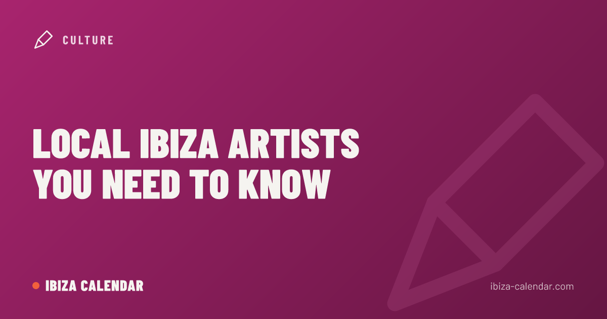 Local Ibiza Artists You Need to Know