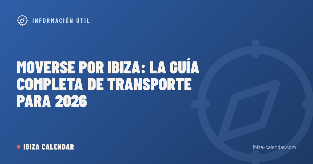 Moverse por Ibiza: La Guía Completa de Transporte para 2026