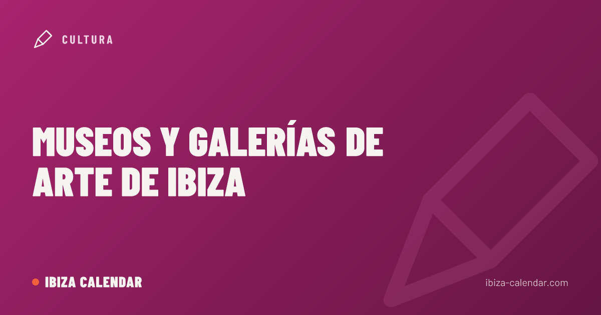 Museos y galerías de arte de Ibiza