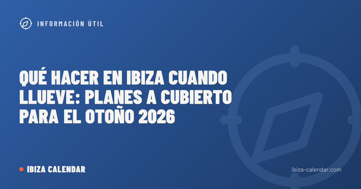 Qué hacer en Ibiza cuando llueve: planes a cubierto para el otoño 2026