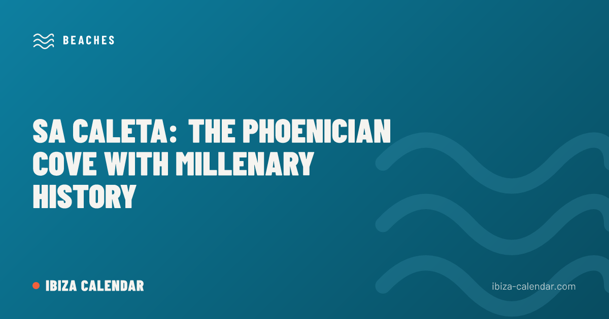 Sa Caleta: The Phoenician Cove with Millenary History