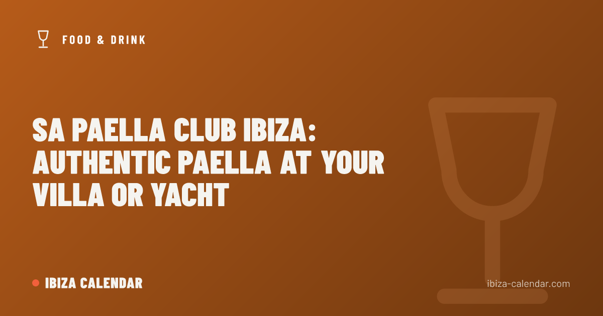 Sa Paella Club Ibiza: Authentic Paella at Your Villa or Yacht