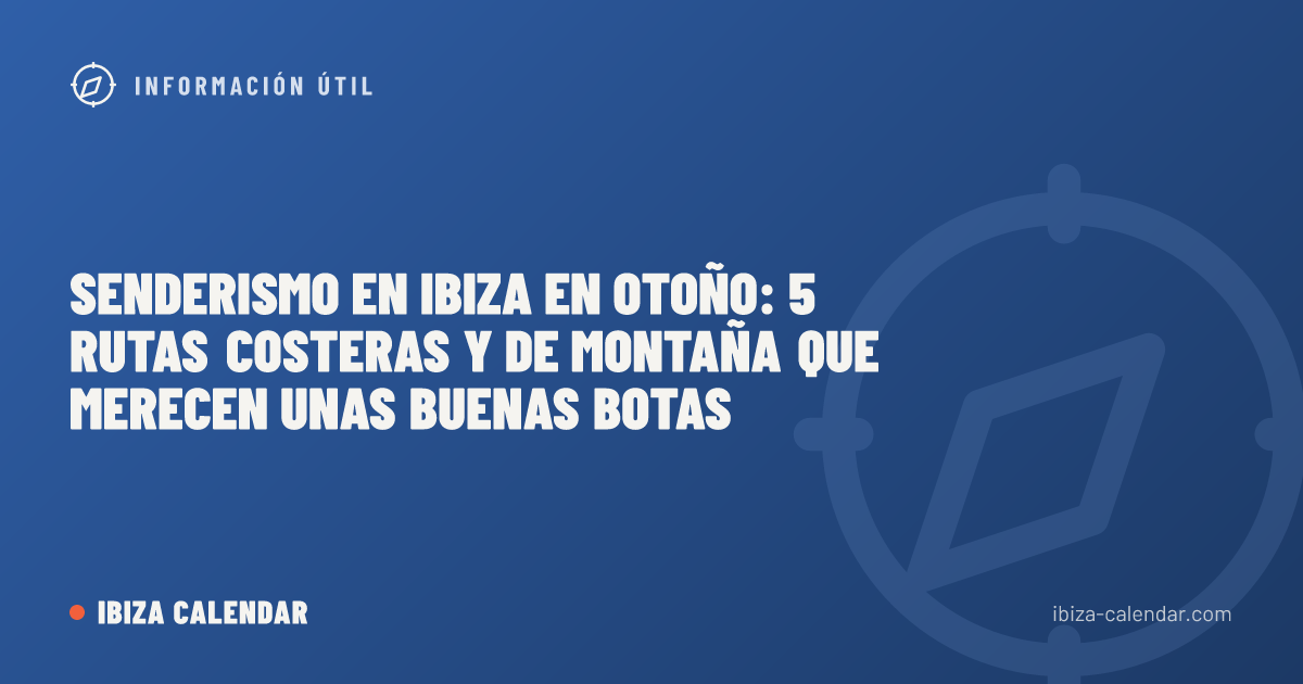 Senderismo en Ibiza en otoño: 5 rutas costeras y de montaña que merecen unas buenas botas