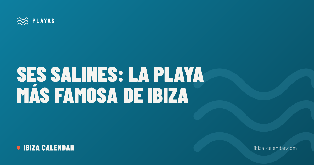 Ses Salines: la playa más famosa de Ibiza