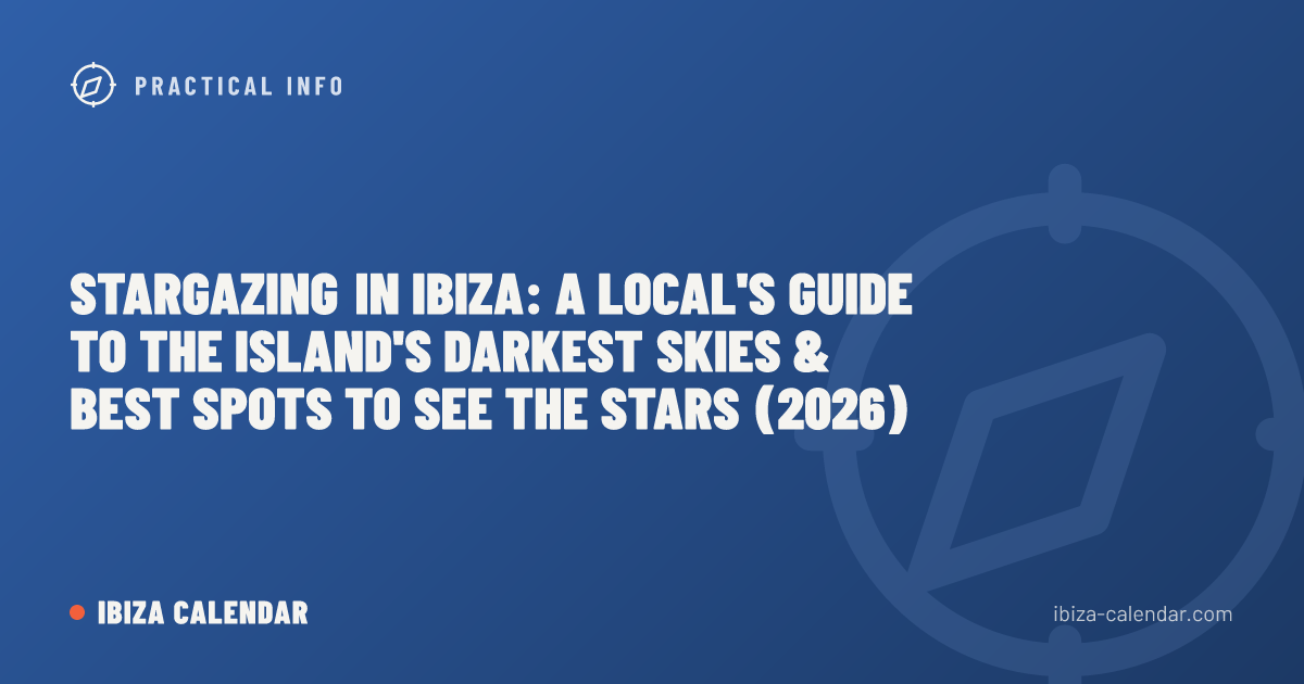 Stargazing in Ibiza: A Local's Guide to the Island's Darkest Skies & Best Spots to See the Stars (2026)