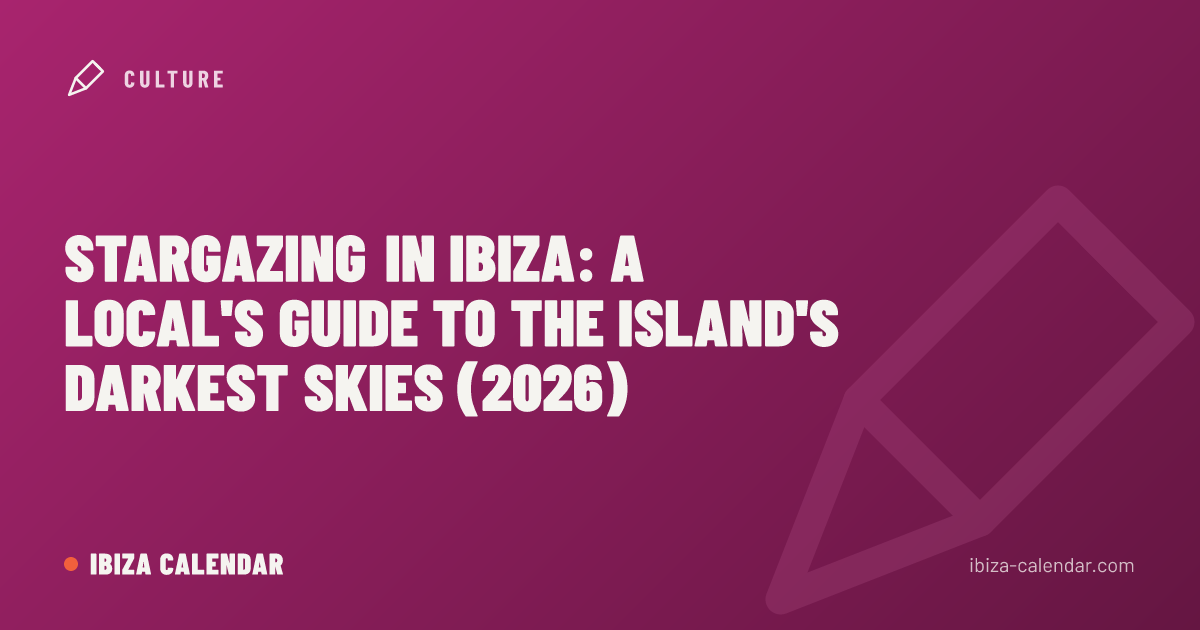 Stargazing in Ibiza: A Local's Guide to the Island's Darkest Skies (2026)