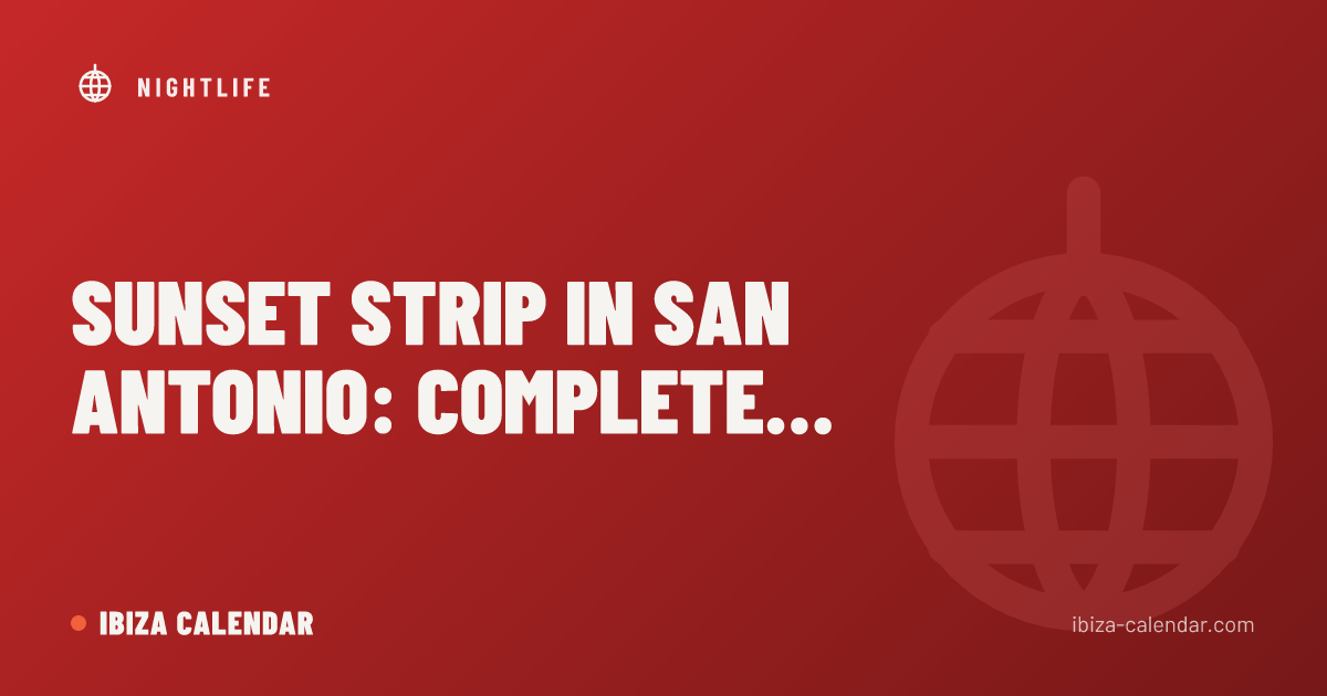Sunset Strip in San Antonio: Complete Guide