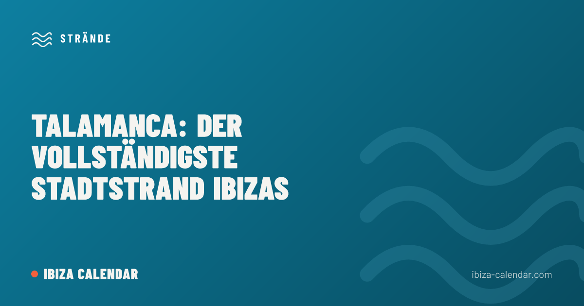 Talamanca: der vollständigste Stadtstrand Ibizas