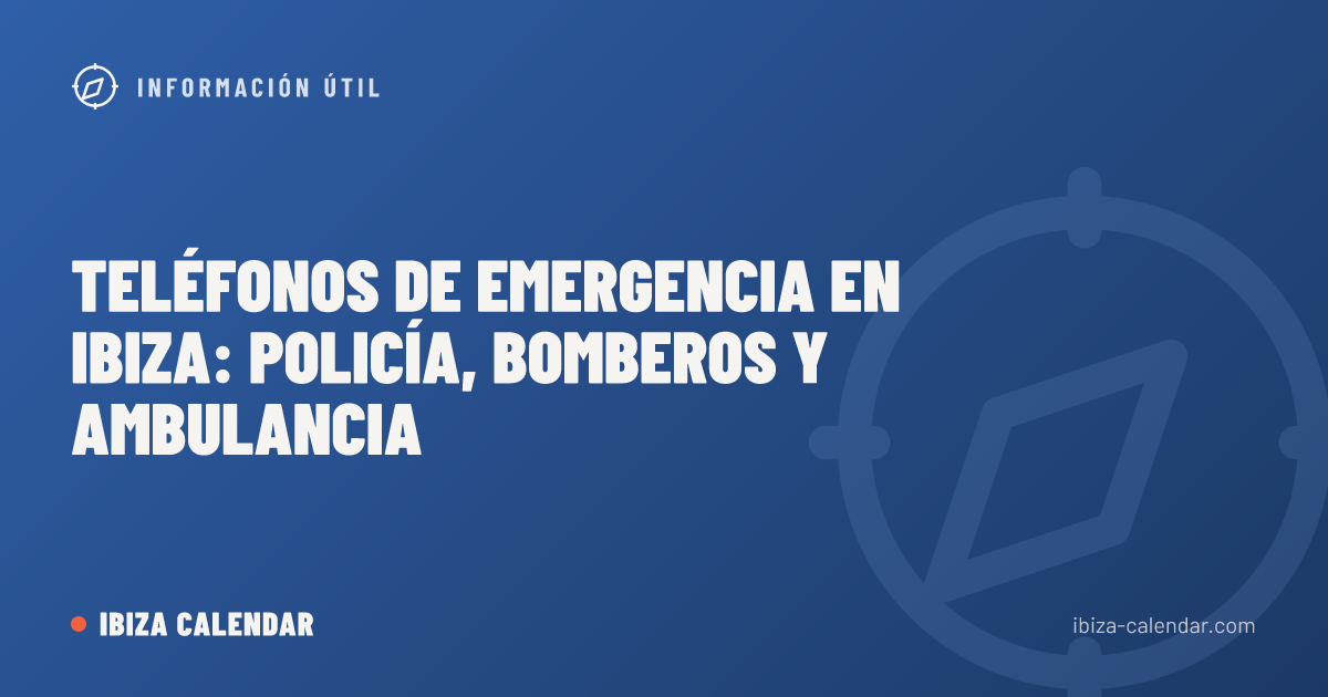 Teléfonos de emergencia en Ibiza: policía, bomberos y ambulancia