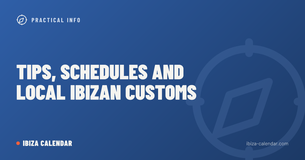 Tips, Schedules and Local Ibizan Customs