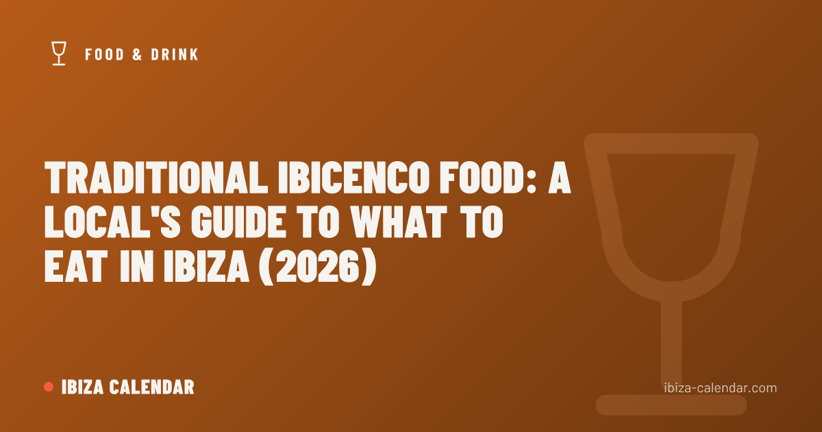 Traditional Ibicenco Food: A Local's Guide to What to Eat in Ibiza (2026)