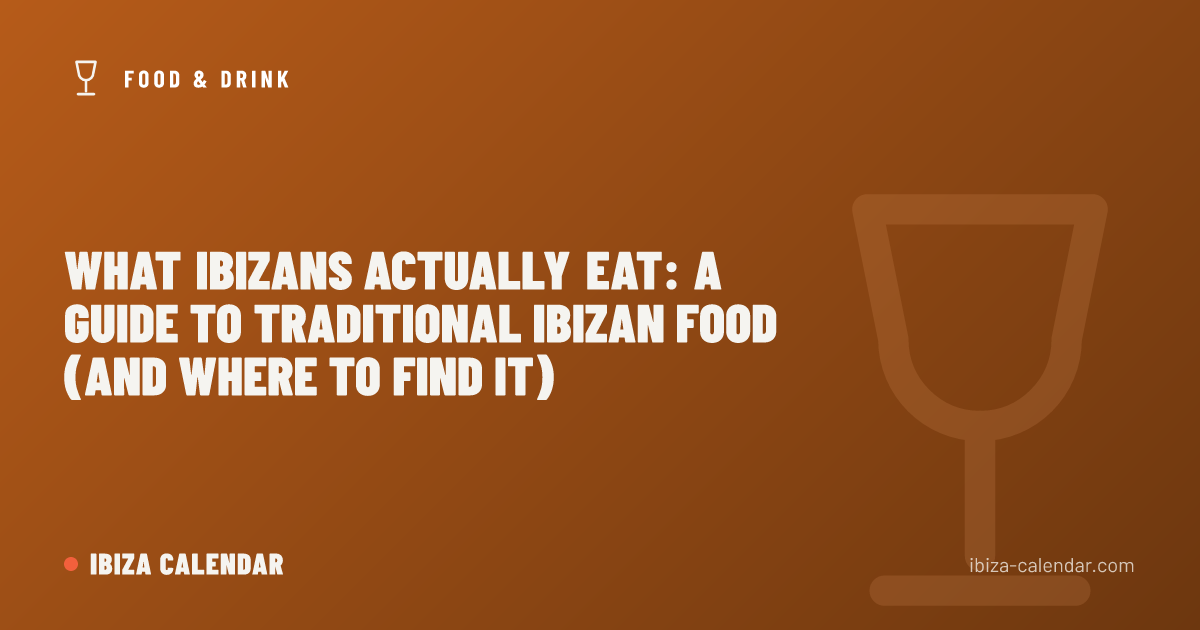 What Ibizans Actually Eat: A Guide to Traditional Ibizan Food (and Where to Find It)