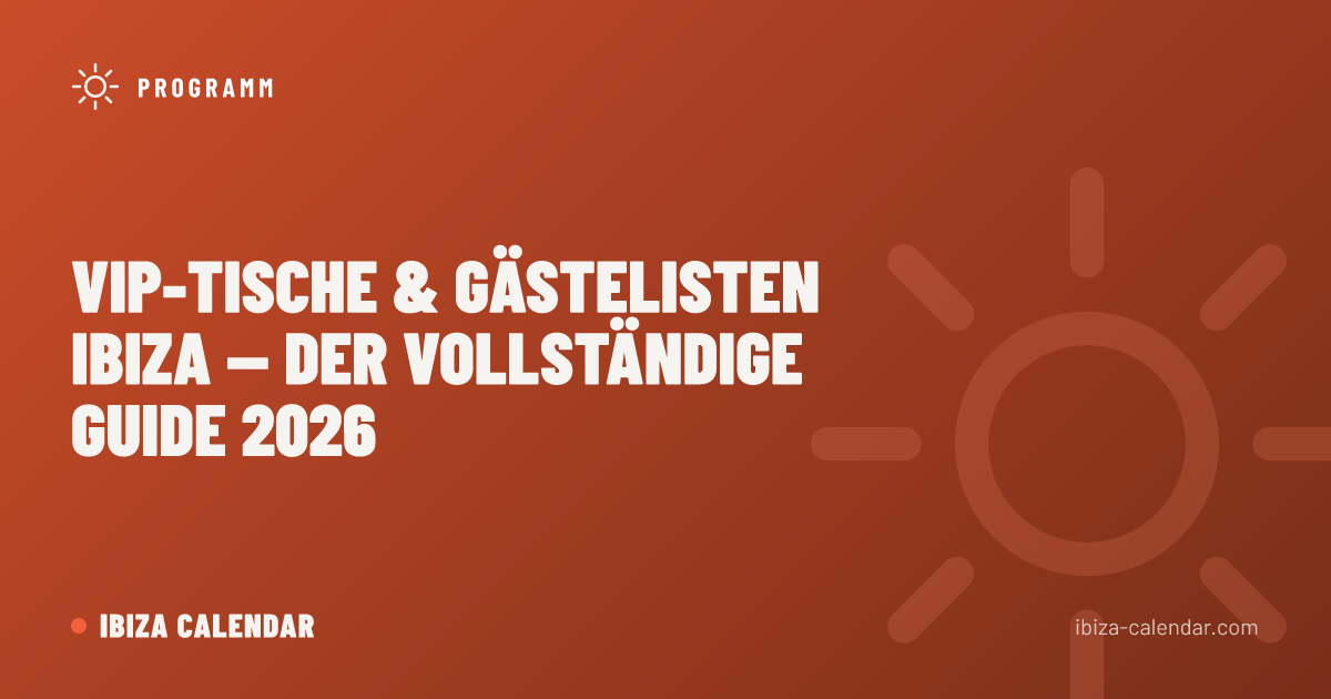 VIP-Tische & Gästelisten Ibiza — Der vollständige Guide 2026