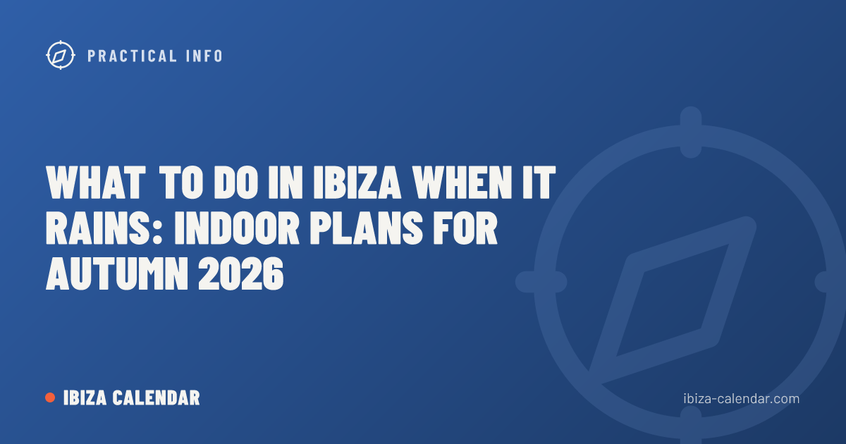 What to do in Ibiza when it rains: indoor plans for autumn 2026